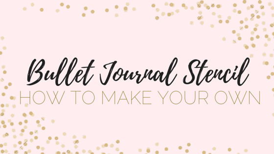 How to Make Bullet Journal Stencil - Bullet Journal Junkie